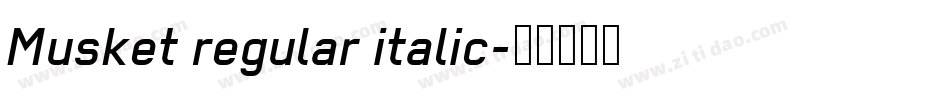 Musket regular italic字体转换